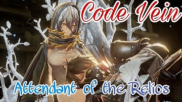 Code Vein - Attendant of the Relics solo boss fight Level 90
