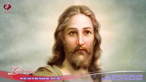 VIDEO Tiếng Gọi Lòng Chúa Thương Xót | Thứ Bảy Tuần XIV Thường Niên - 09/07/2022