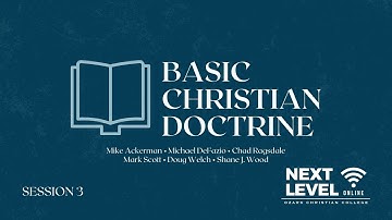 Basic Christian Doctrine - Session 3: Bible with Mike Ackerman