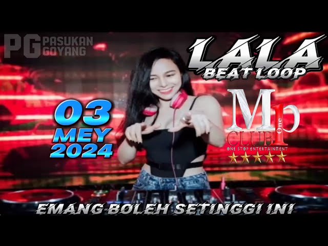 EMANG BOLEH SETINGGI INI || DJ LALA 03 MARET 2024 MP CLUB || AMPUN ABANG KU || PG class=