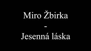 Miro Žbirka - Jesenná láska (Text, Lyrics)