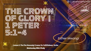 The Crown of Glory | 1 Peter 5:1–4 | The Five Heavenly Crowns for Faithfulness  Series