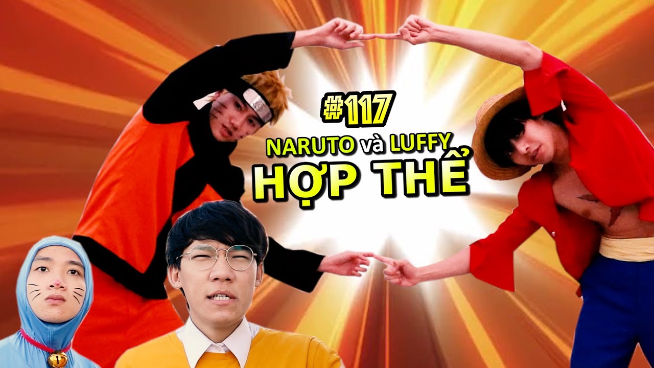 [VIDEO # 117] Luffy và Naruto HỢP THỂ | Anime & Manga | Ping Lê - YouTube