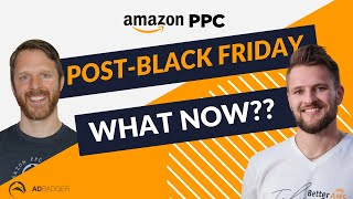 How Do I Evaluate Amazon Buyer's Activity After Black Friday-Cyber Monday [The PPC Den Podcast]