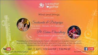 ICMA #IsolatedYetTogether Series | Week 8 - Wind and Strings | Flute Sisters | Pt Ashim Chowdhury