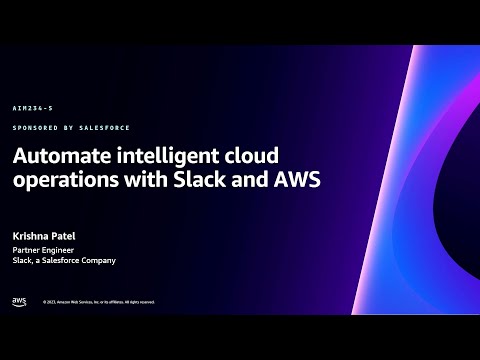 AWS re:Invent 2023 - Automate intelligent cloud operations with Slack and AWS (AIM234) Episode cover