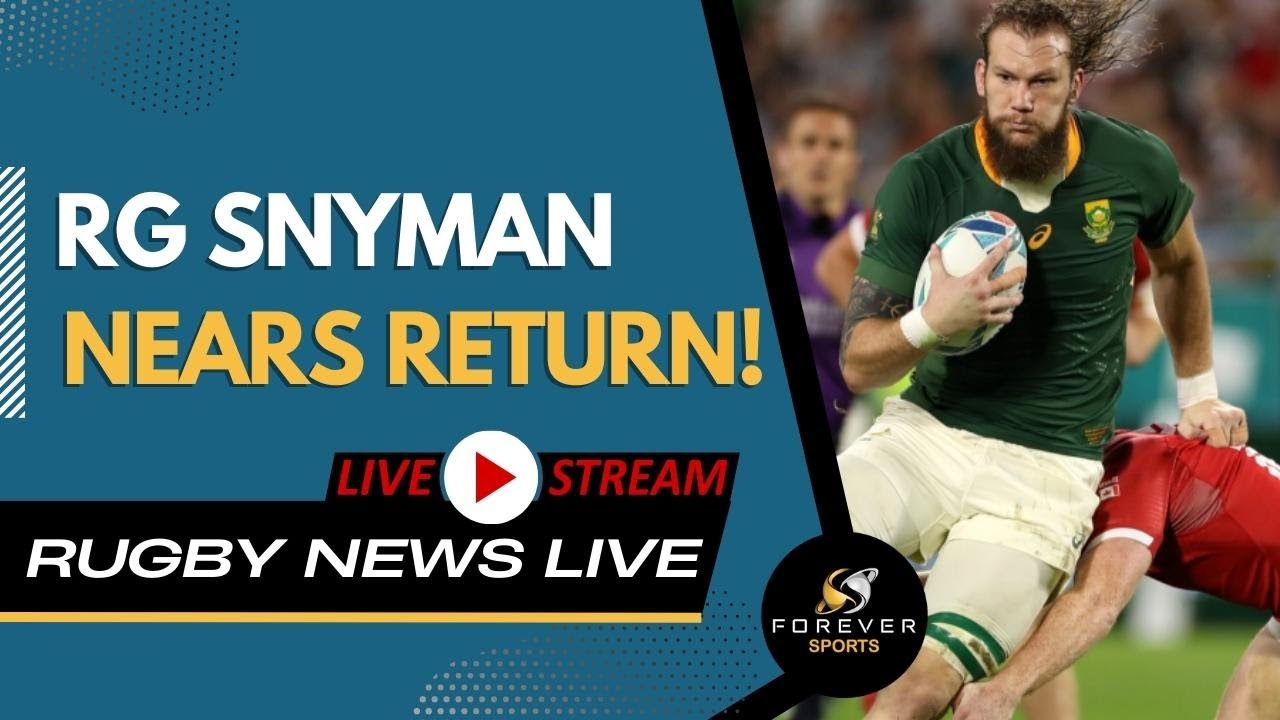 RG SNYMAN NEARS RETURN! Rugby News Live Forever Rugby