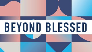 The WC 2-23-20 Beyond Blessed - Good Stewards