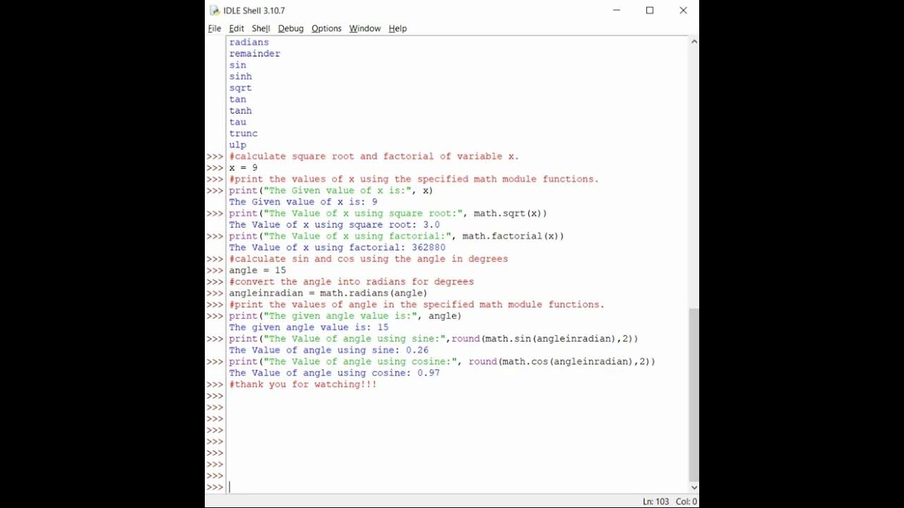 All functions in the Python math module. Use the sq root, factorial ...