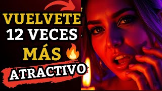 Sé UN HOMBRE MÁS ATRACTIVO Para Las Mujeres | 12 Trucos Científicos Para Volverte Irresistible 🔥