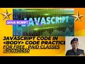 SCRIPT CODE IN BODY ELEMENT, CODE PRACTICE