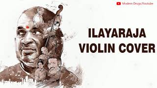 Video thumbnail of "Ilayaraja Violin Cover  | ilayaraja instrumental music | Modern Drugs"