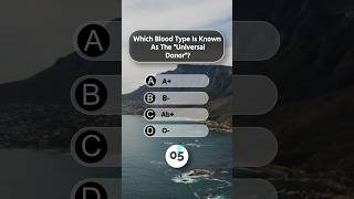 Which Blood Type is a universal donor | Gk quiz