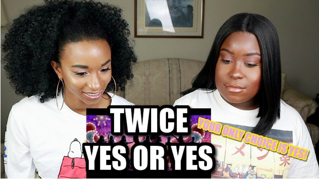 TWICE YES OR YES MV REACTION TWICE YES OR YES MV REACTION #1