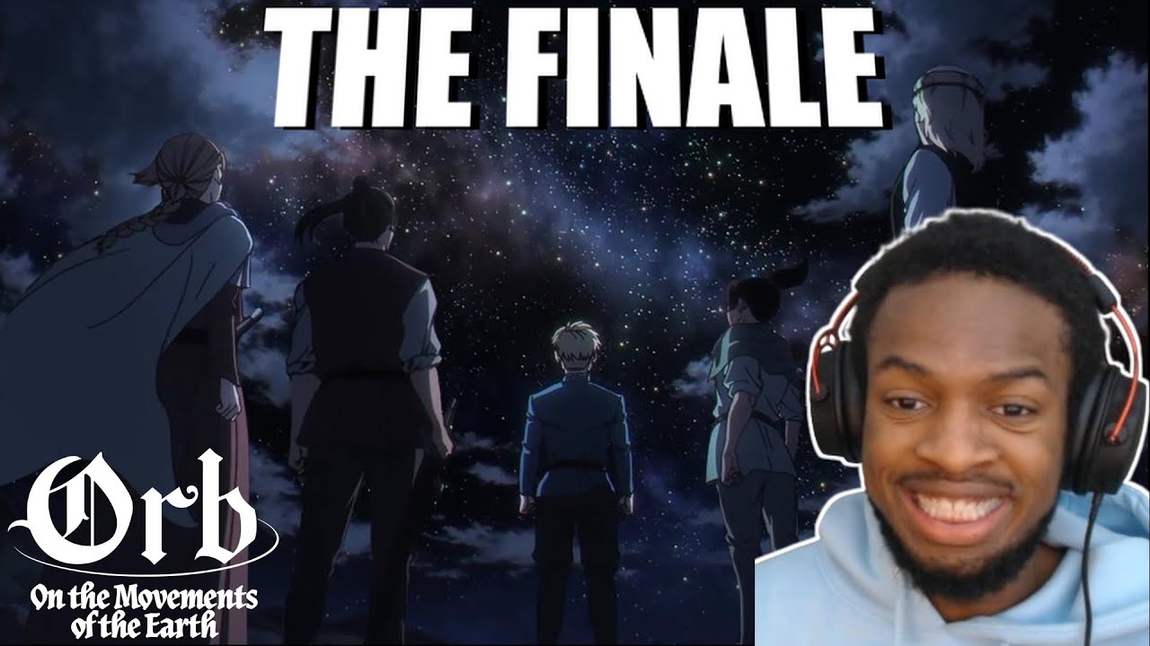What an Ending... | ORB: ON THE MOVEMENTS OF THE EARTH - EPISODE 25 (Reaction)