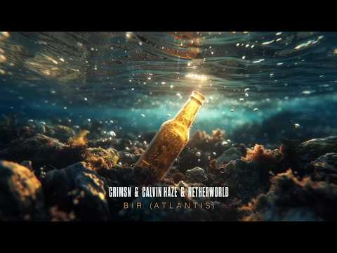 CRIMSN, Calvin Haze, Netherworld - BIR (Atlantis) [OUT NOW ON ALL PLATFORMS]