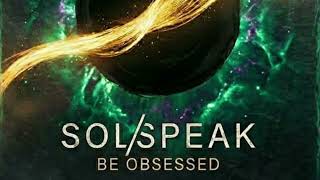 Sol Speak - Be Obsessed 