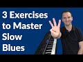 3 Exercises to Master Slow Blues Piano Improv
