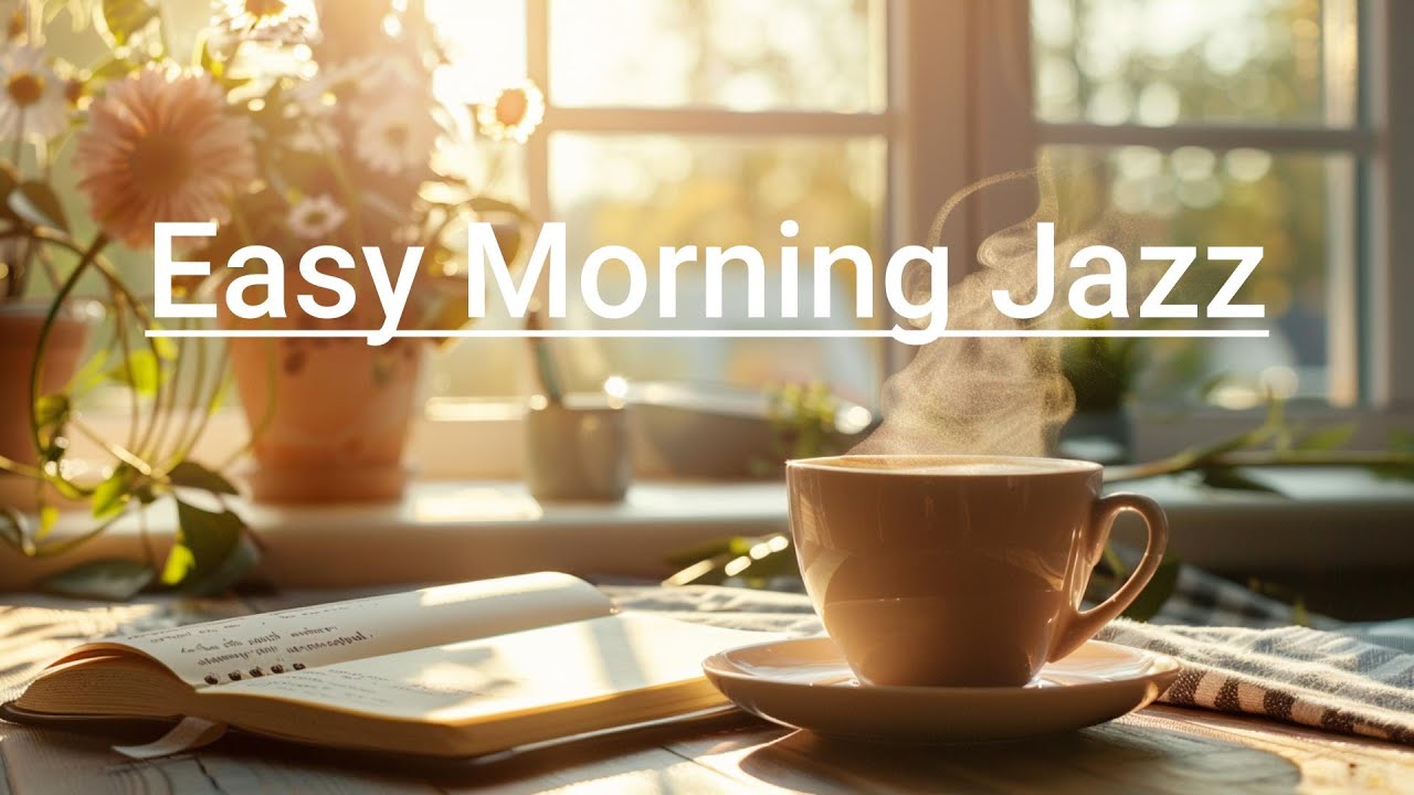 Easy Morning Jazz ☀️ Cozy Cafe Music for Focus & Relax