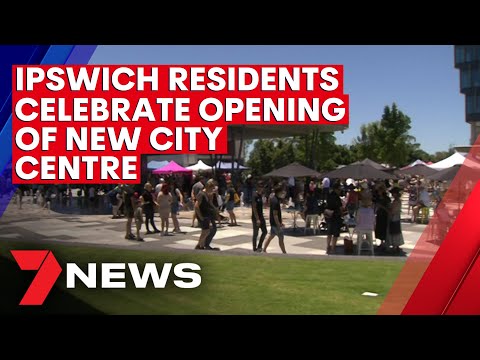 Ipswich residents celebrate opening of new city centre | 7NEWS