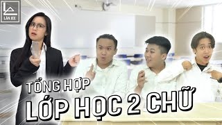 TỔNG HỢP LỚP HỌC 2 CHỮ || LÂN JEE OFFICIAL