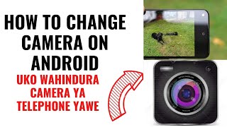 UKO WAHINDURA CAMERA YA telephone yawe|| How to change your android phone's Camera and install new screenshot 5