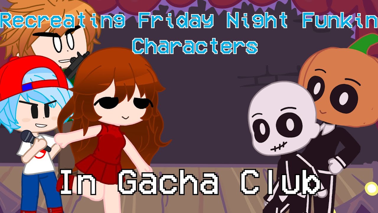 My FNF minus Halloween special mod in gacha club + their names