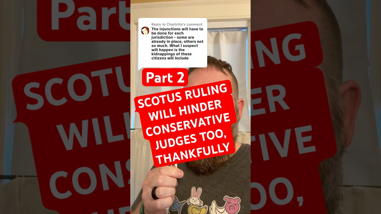 Part 2: SCOTUS ruling against lower courts will also hinder conservative judges. 