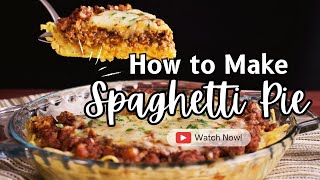 Spaghetti Reinvented: Irresistible Spaghetti Pie Recipe