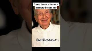 Famous brands in the world inventor then and now #shorts #short #shortvideo #youtubeshorts #viral