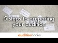 5 steps to preparing your audition