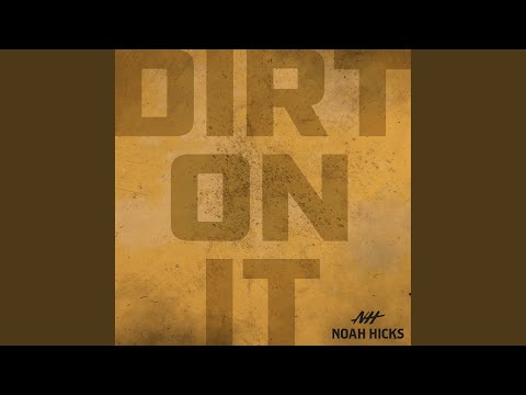 Dirt On It - Noah Hicks