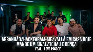 Video thumbnail of "Sem Reznha + I Love Pagode - Arranhão/Hackearam-me/Vai Lá em casa Hoje/Mande um Sinal/Tchau e Bença"