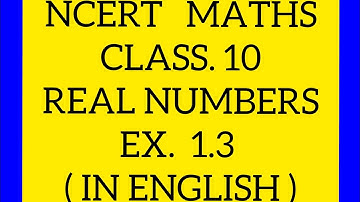 Maths Class 10 Real Numbers Ex 1.3 NCERT solutions in English