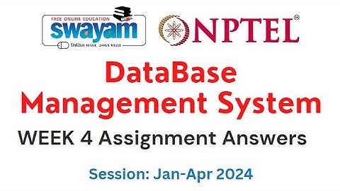 Nptel Data Base Management System Week 4 Assignment 4 Answers and Solutions 2024 | Swayam Platform