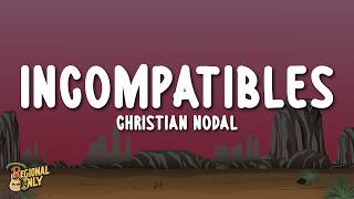Christian Nodal - Incompatibles (Letra/Lyrics)