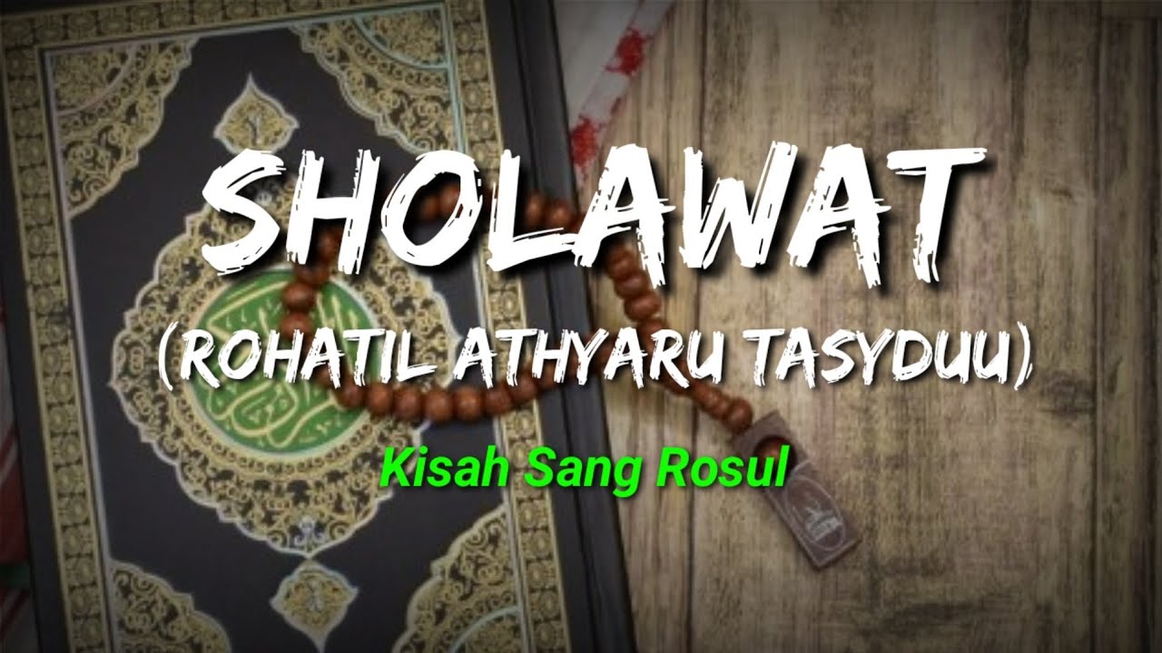 Sholawat kisah sang Rosul (Rohatil Athyaru Tasyduu) YouTube