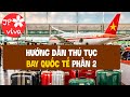 [JP viva] Hướng dẫn thủ tục bay quốc tế (Phần 2)