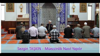 Sezgin Taşkin - Müezzinlik Nasıl Yapılır
