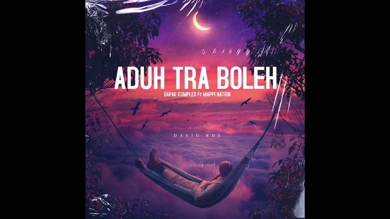 RDS_-_WAYASE_-_ADUH TRA BOLE_-_( BAPAK KOMPLEKS Ft MAPPI NATION ) REMIX_-_DAVID RDS