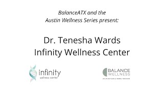 Interview with Dr. Tenesha Wards of Infinity Wellness Center