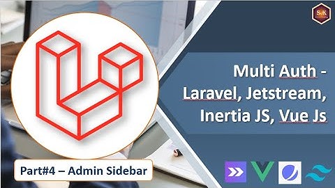 Membuat Multi Auth Pada Laravel dengan Jetstream, Inertia JS, Vue JS - Part#4 Admin Sidebar