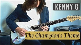 Kenny G - THE CHAMPION'S THEME - Electric Guitar Cover by Gui Garibotti screenshot 2