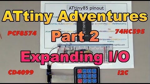 ATtiny Part 2 Expanding I/O with cd4099, 74HC595 and PCF8574