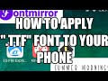 How To Apply ".ttf" Font To Your Phone