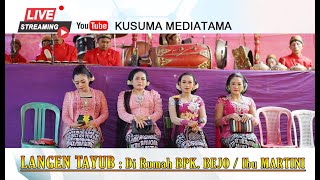 🔴🔴LIVE LANGEN TAYUB DIRUMAH BPK. BEJO IBU MARTINI || 27 JULI 2022