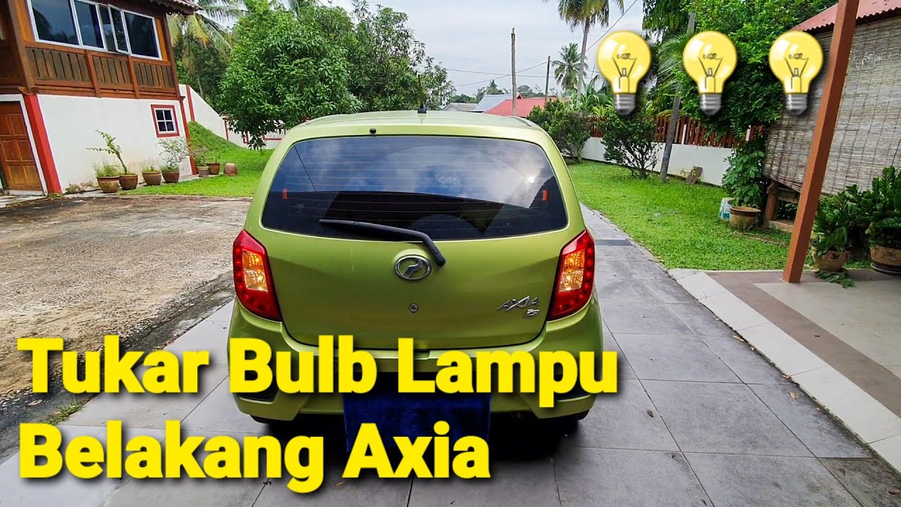 Tukar Bulb Lampu Belakang Perodua Axia Youtube