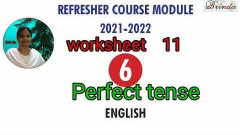 Class 6 worksheet 11 answer Refresher course Module English Perfect tense @BRINDA 