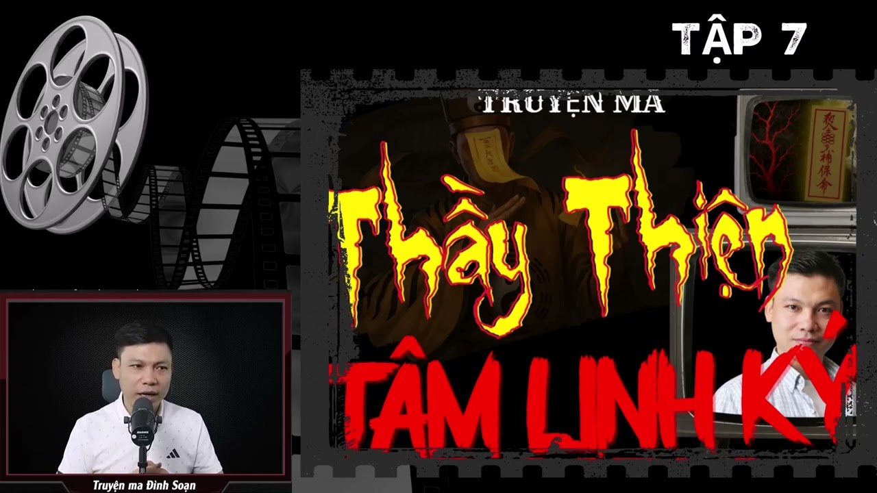 Truyện MA ĐÌNH SOẠN KỂ :THẦY THIỆN TÂM LINH KÝ TẬP 7 | MC ĐÌNH SOẠN Diễn đọc