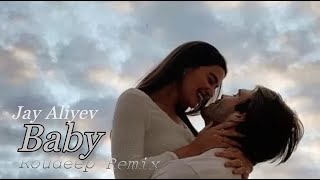 Jay Aliyev - Baby ( Roudeep Remix) Video Music